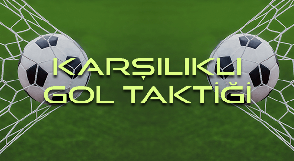 Karşılıklı Gol Nedir?